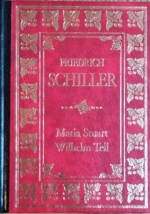 Friedrich Schiller • Maria Stuart. Wilhelm Tell [zdobiona oprawa]