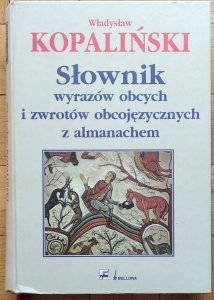 Władysław Kopaliński • Słownik wyrazów obcych i zwrotów obcojęzycznych z almanachem