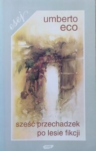Umberto Eco • Sześć przechadzek po lesie fikcji