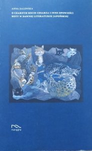 Anna Zalewska • O czarnym kocie cesarza i inne opowieści. Koty w dawnej literaturze japońskiej
