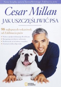 Cesar Millan • Jak uszczęśliwić psa