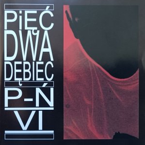 Pięć Dwa Dębiec • P-Ń VI • CD / 2003