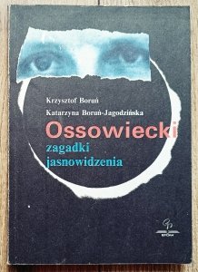 Krzysztof Boruń • Ossowiecki. Zagadki jasnowidzenia