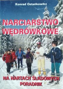 Konrad Ostańkowicz • Narciarstwo wędrówkowe na nartach śladowych