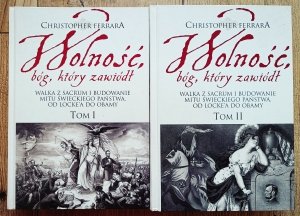 Christopher Ferrara • Wolność, bóg, który zawiódł