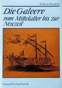 Wolfram Mondfeld • Die Galeere vom Mittelalter bis zur Neuzeit