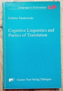 Elżbieta Tabakowska • Cognitive Linguistics and Poetics of Translation [dedykacja autorska]