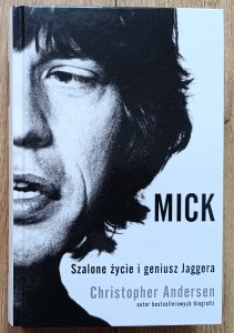 Christopher Andersen • Mick. Szalone życie i geniusz Jaggera