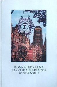 Stanisław Bohdanowicz • Konkatedralna Bazylika Mariacka W Gdańsku