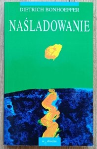 Dietrich Bonhoeffer • Naśladowanie