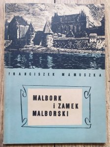 Franciszek Mamuszka • Malbork i zamek malborski