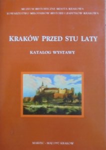 Kraków przed stu laty • Katalog wystawy