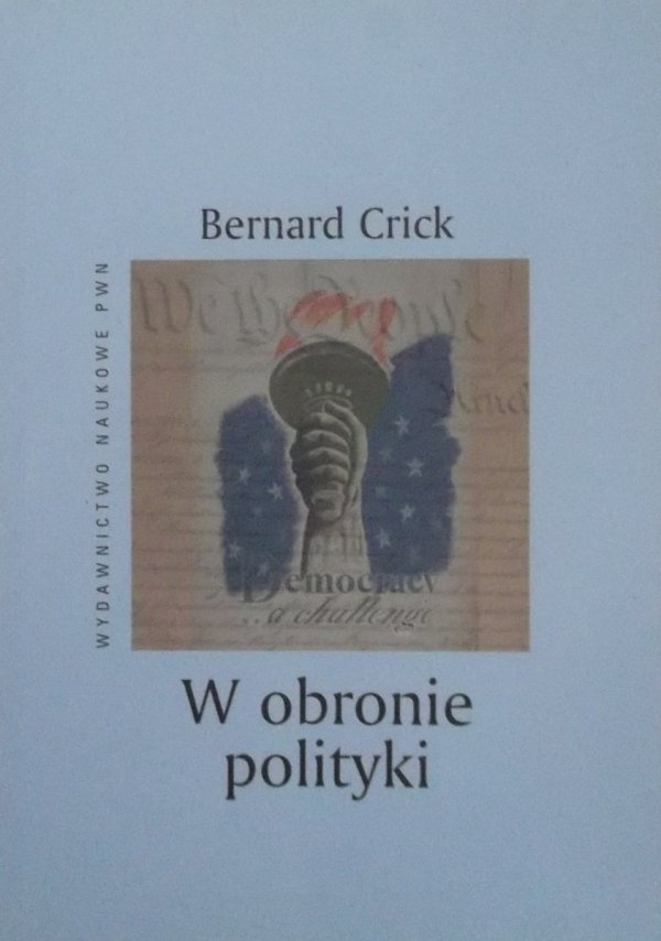 Bernard Crick W obronie polityki