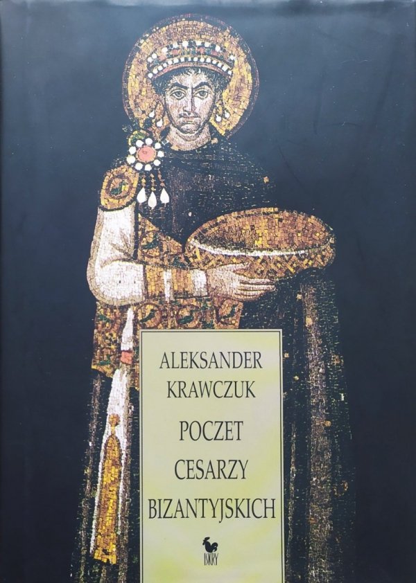 Aleksander Krawczuk Poczet cesarzy bizantyjskich