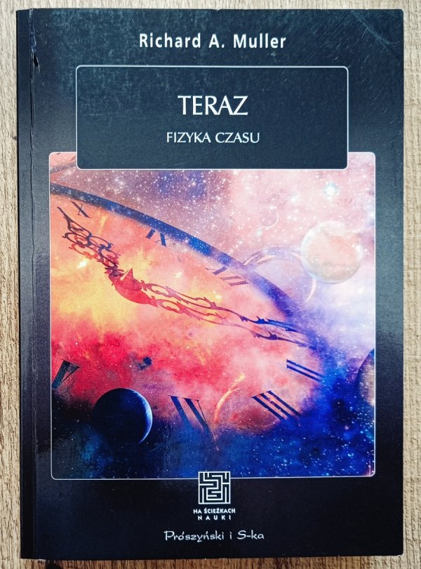 Richard Muller Teraz. Fizyka czasu