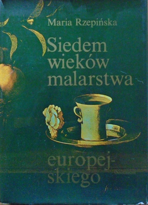 Maria Rzepińska Siedem wieków malarstwa europejskiego