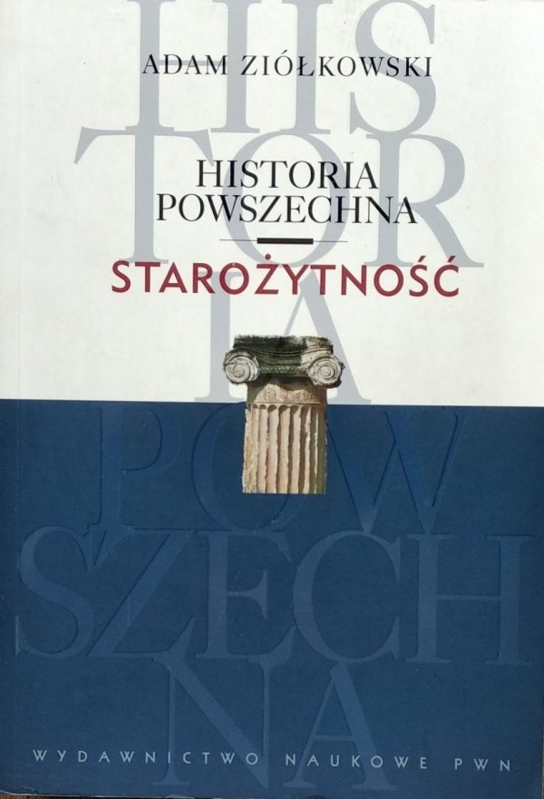 Adam Ziółkowski • Historia powszechna. Starożytność