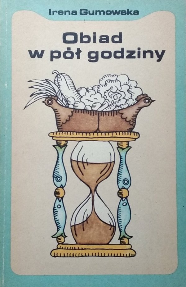 Irena Gumowska • Obiad w pół godziny