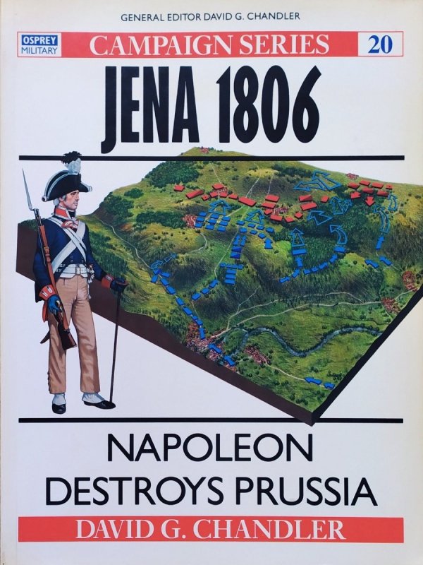 David G. Chandler Jena 1806. Napoleon Destroys Prussia