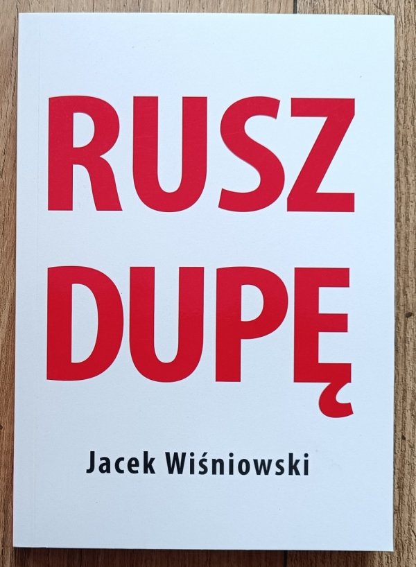 Jacek Wiśniowski Rusz dupę