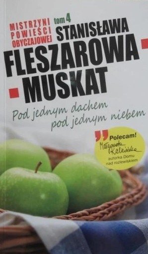 Stanisława Fleszarowa-Muskat • Pod jednym dachem, pod jednym niebem