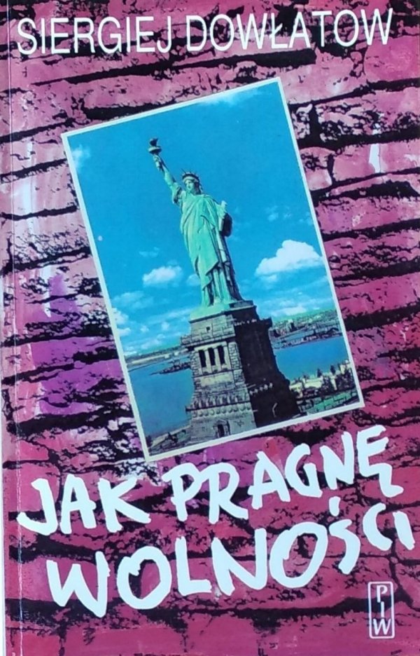 Siergiej Dowłatow • Jak pragnę wolności