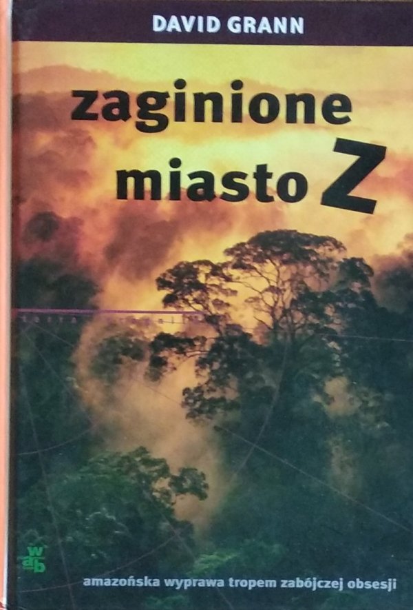 David Grann • Zaginione miasto Z