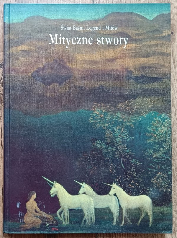 Świat Baśni, Legend i Mitów Mityczne stwory