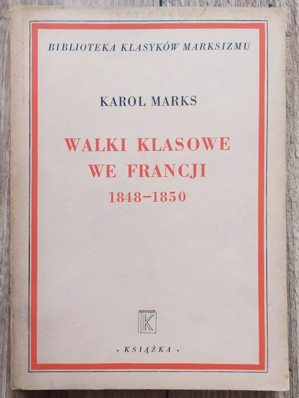 Karol Marks Walki klasowe we Francji 1848-1850