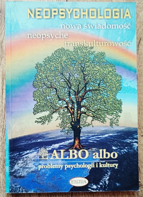 Albo Albo 4/2006 Neopsychologia. Nowa świadomość. Neopsyche. Transkulturowość