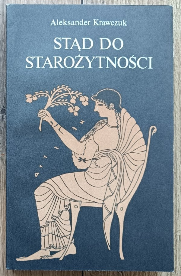 Aleksander Krawczuk Stąd do starożytności