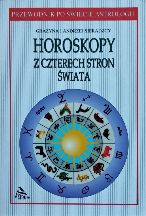 Andrzej Sieradzki • Horoskopy z czterech stron świata 