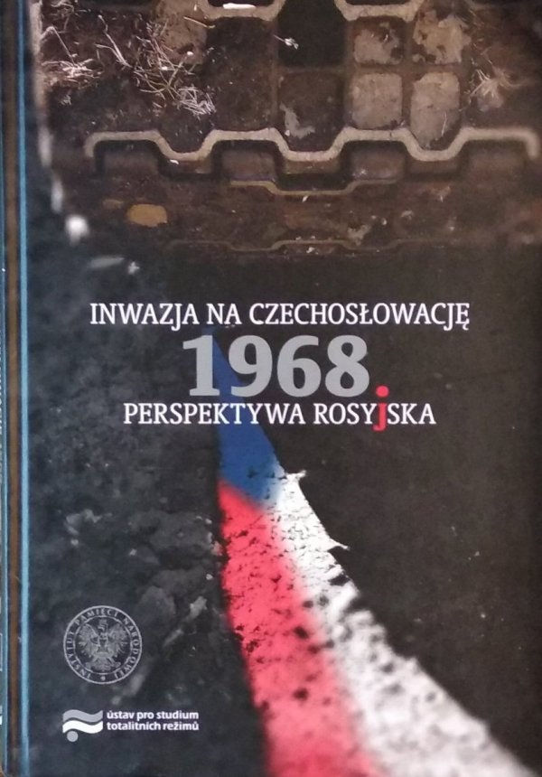 Jozef Pazderka • Inwazja na Czechosłowację 1968. Perspektywa rosyjska
