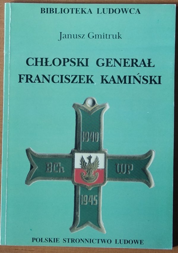Janusz Gmitruk • Chłopski generał Franciszek Kamiński