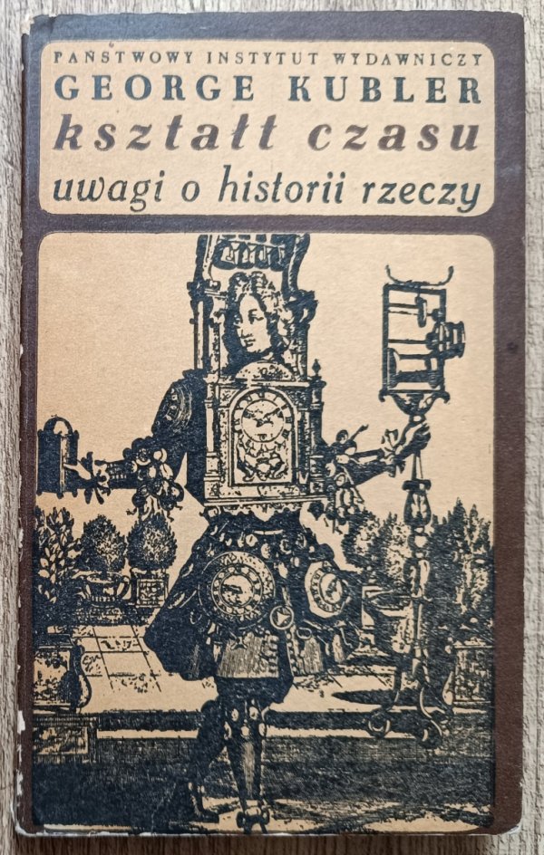 George Kubler Kształt czasu. Uwagi o historii rzeczy