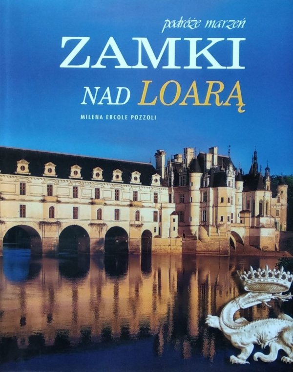Ercole Milena Pozzoli • Zamki nad Loarą