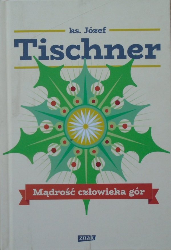 Józef Tischner • Mądrość człowieka gór
