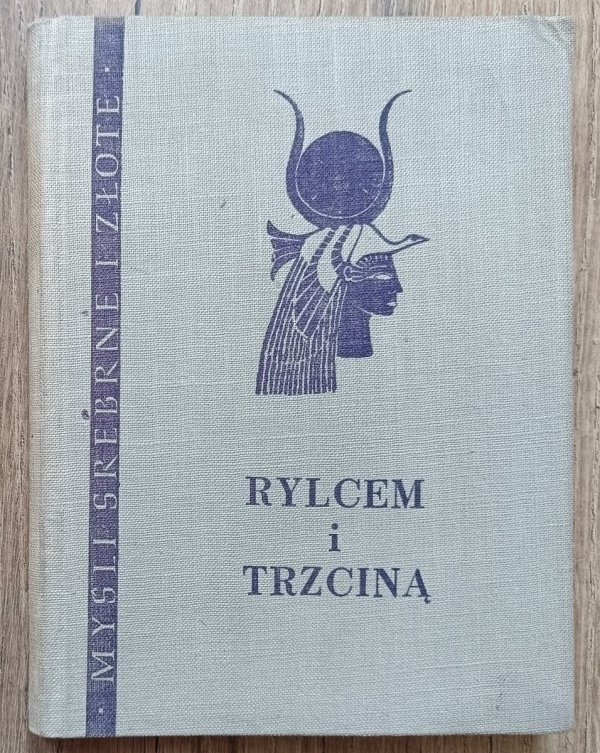 Rylcem i trzciną: Myśli Starożytnego Wschodu
