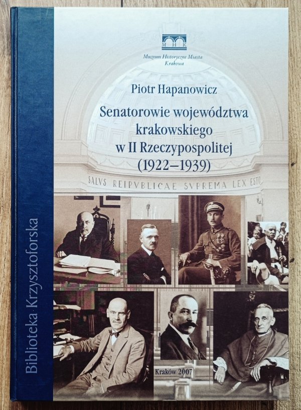 Piotr Hapanowicz Senatorowie województwa krakowskiego w II Rzeczypospolitej 1922-1939