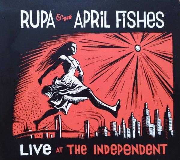 Rupa &amp; The April Fishes Live at the Independent CD