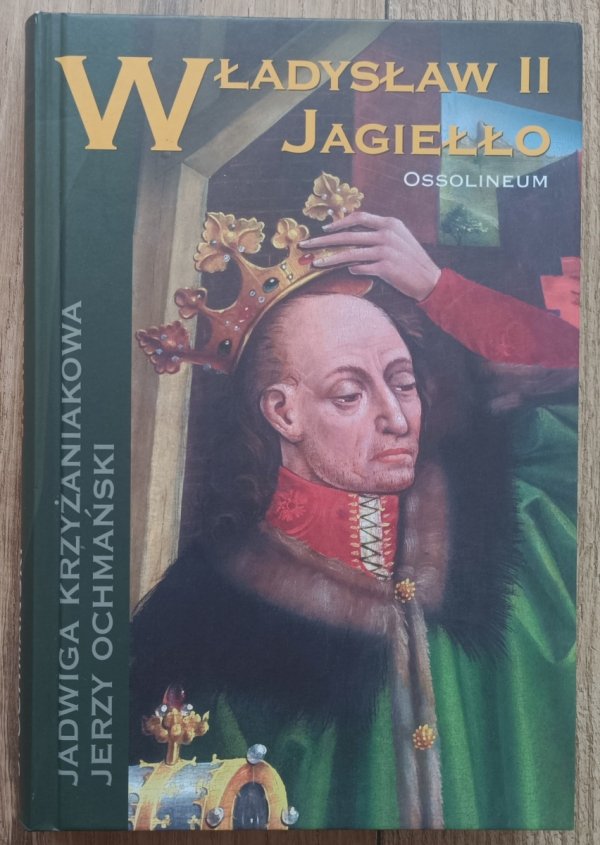 Krzyżaniakowa, Ochmański Władysław II Jagiełło