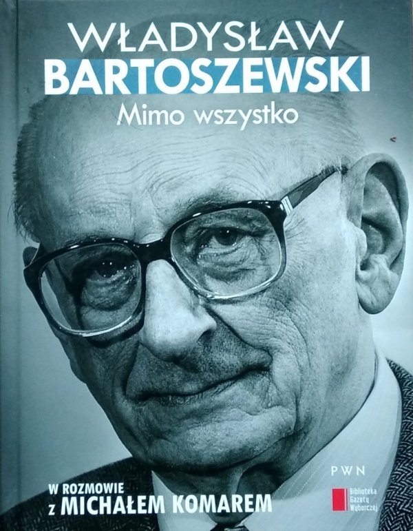 Władysław Bartoszewski, Michał Komar Mimo wszystko