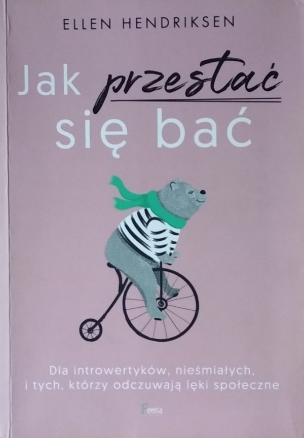 Ellen Hendriksen • Jak przestać się bać
