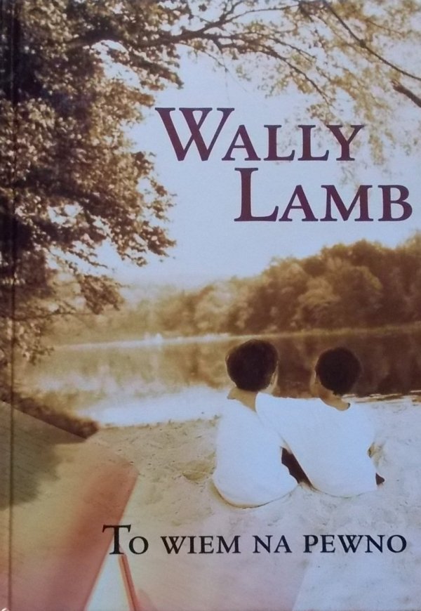 Wally Lamb To wiem na pewno