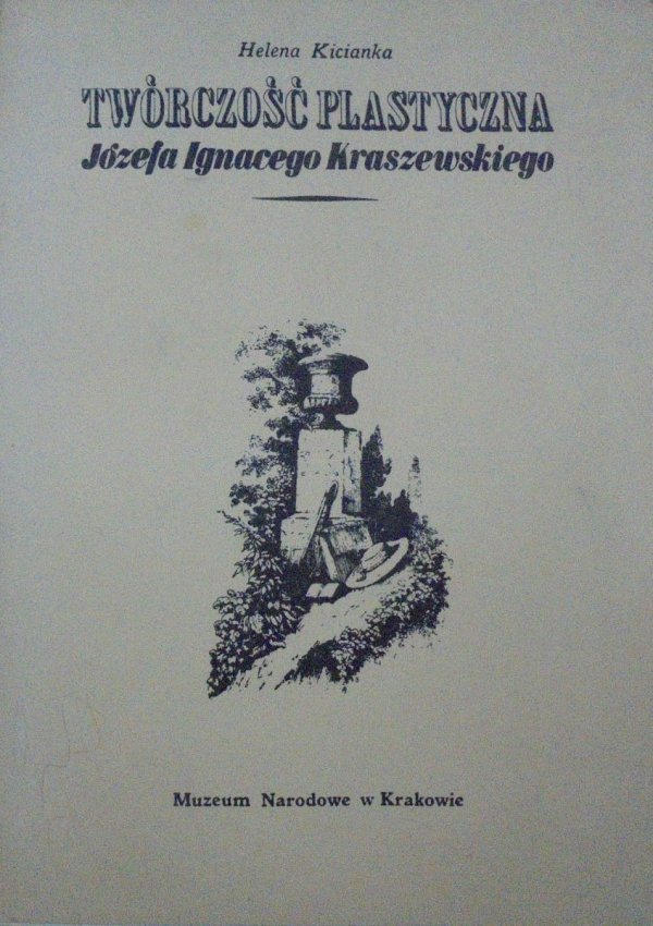 Helena Kicianka • Twórczość plastyczna Józefa Ignacego Kraszewskiego