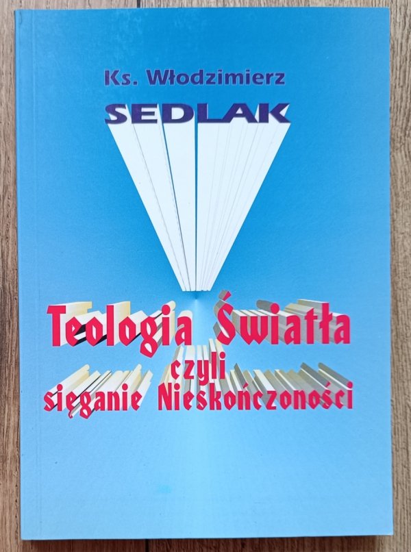 Włodzimierz Sedlak Teologia światła czyli sięganie Nieskończoności