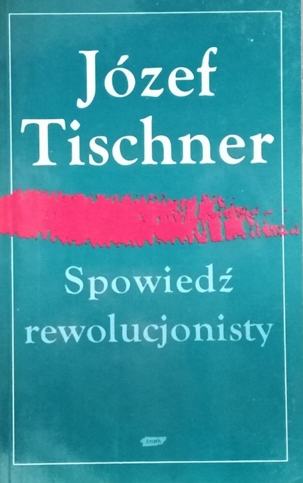 Józef Tischner • Spowiedź rewolucjonisty