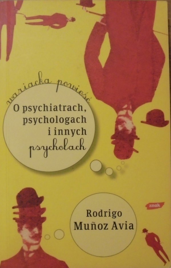 Rodrigo Munoz Avia • O psychiatrach, psychologach i innych psycholach