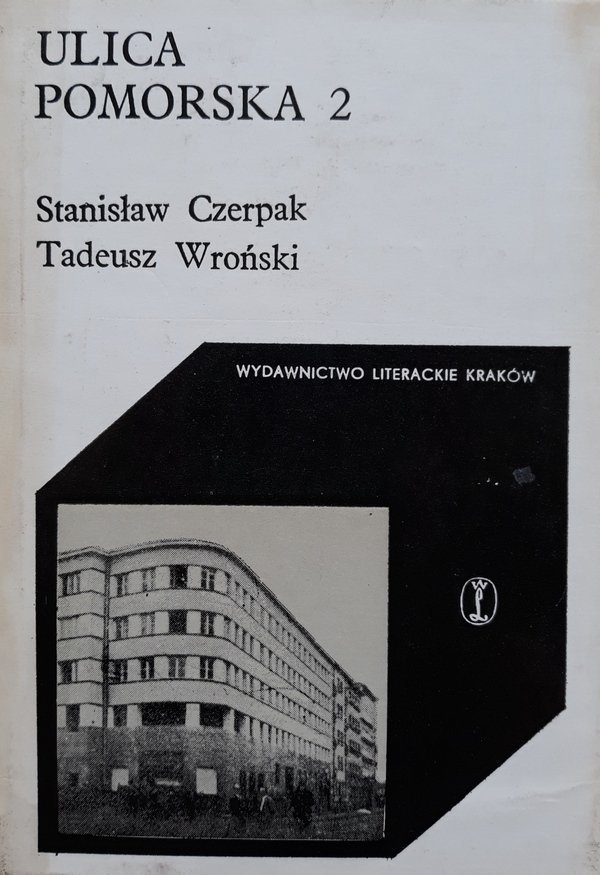 Stanisław Czerpak, Tadeusz Wroński Ulica Pomorska 2. O krakowskim Gestapo i jego siedzibie w latach 1939-1945