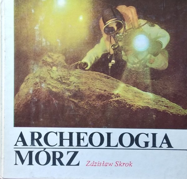 Zdzisław Skrok • Archeologia mórz